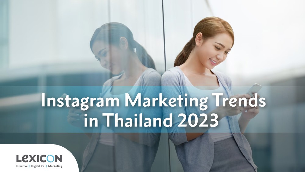 Instagram Marketing Trends in Thailand 2023